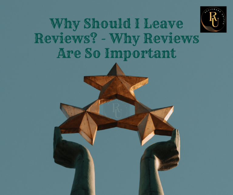 Why Should I Leave Reviews? - Why Reviews Are So Important